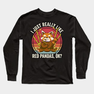 I Just Really Like Red Pandas Lover Long Sleeve T-Shirt